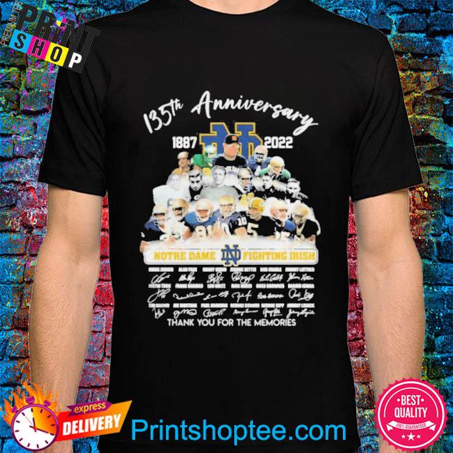 Notre Dame Fighting Irish 135th anniversary 1887-2022 thank you for the memories signatures shirt