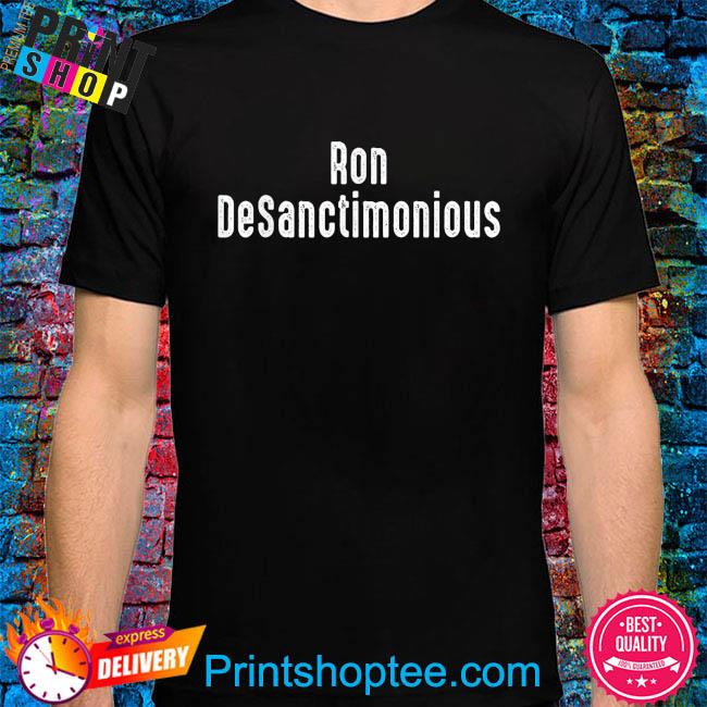 Official Anti ron desantis sucks ron desanctimonious Trump 2024 shirt