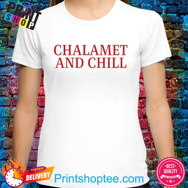 Official Elizabeth Olsen chalamet and chill Shirt