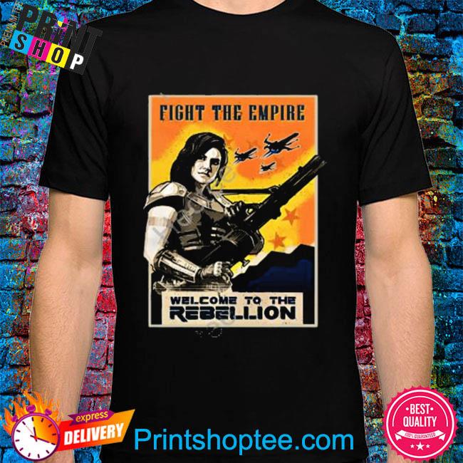 Official Fight the empire welcome to the rebellion shirt