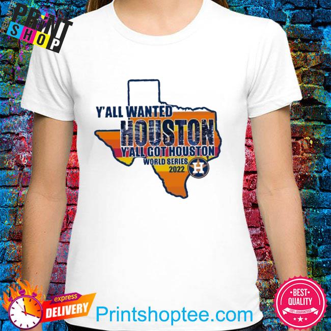 Official Houston astros y'all wanted world series champions 2022 shirt