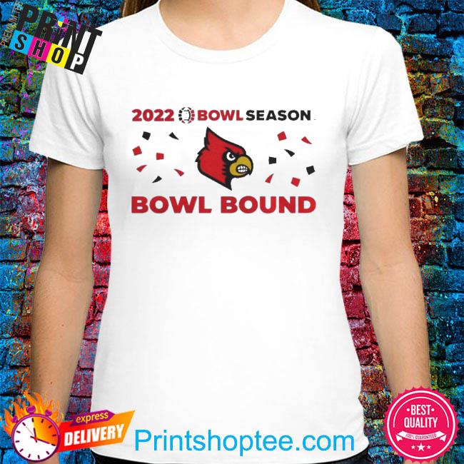 Official Louisville Cardinals 2022 Bowl Season Bowl Considered shirt