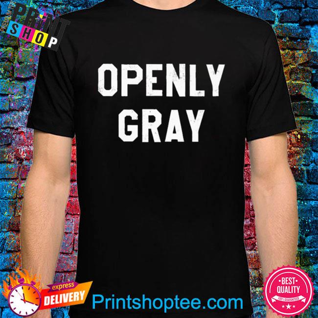 Official openly gray 2022 shirt