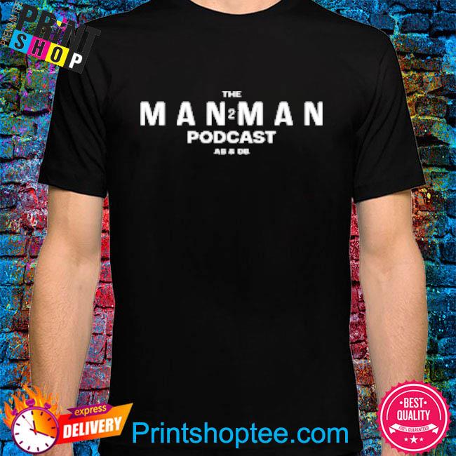 Official The man 2 man poDcast ab and db shirt