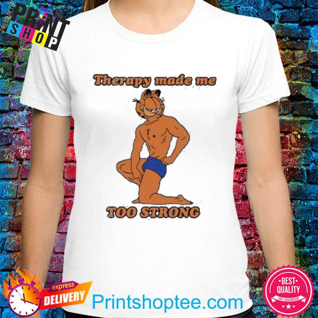 Official Therapy Made Me TOO STRONG Edition Limited Tee Shirt