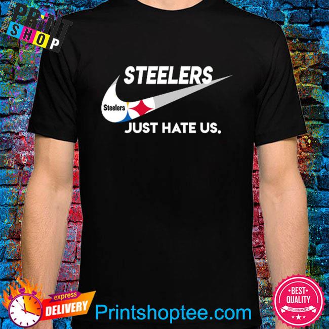 Pittsburgh Steelers just hate us shirt, hoodie, sweater, long sleeve and  tank top