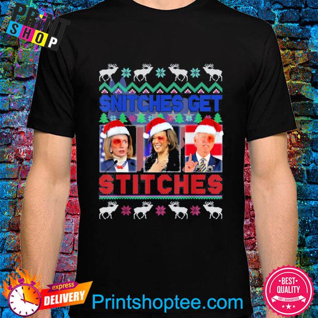 Snitches Get Stitches Xmas Anti Biden Liberal Ugly Sweater T-Shirt