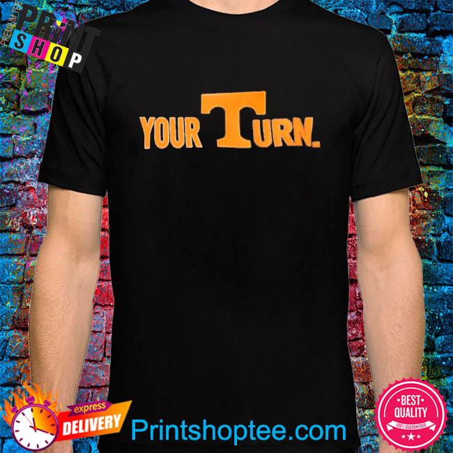 Tennessee Volunteers your turn T-Shirt