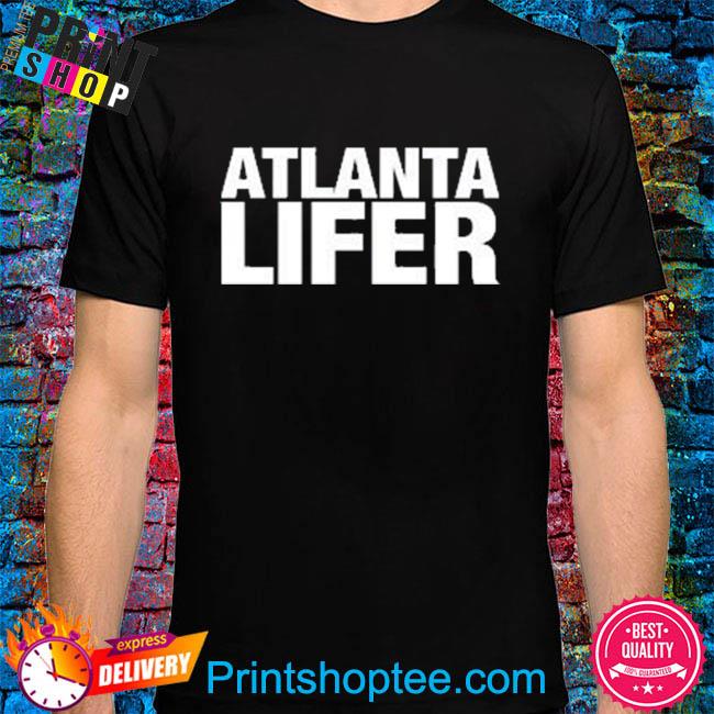 Atlanta Lifer 2022 Shirt