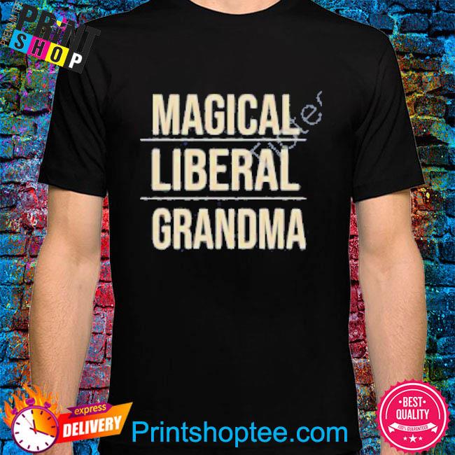 Veemilesattnet1 Magical Liberal Grandma Shirt