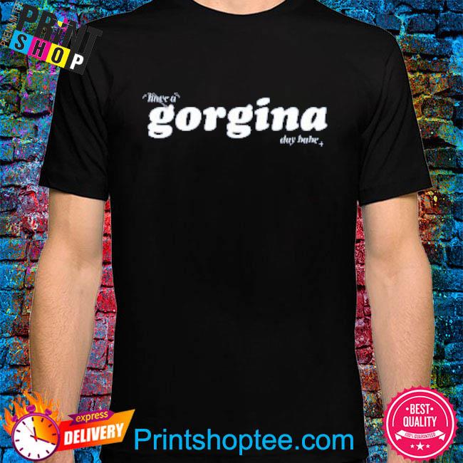 Zachariah Merch Have A Gorgina Day Babe Shirt