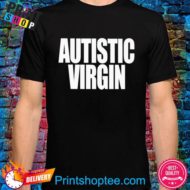 Autistic virgin 2022 shirt