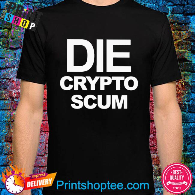 Doublethreatpod die crypto scum shirt