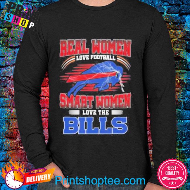 Real women love football smart women love the Buffalo Bills shirt, hoodie,  sweater, long sleeve and tank top