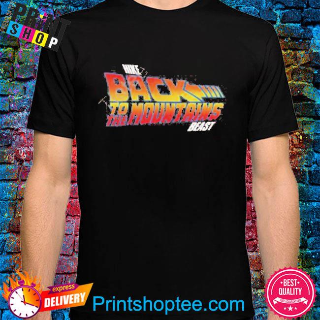 Hike Back To The Mountains Beast Shirt