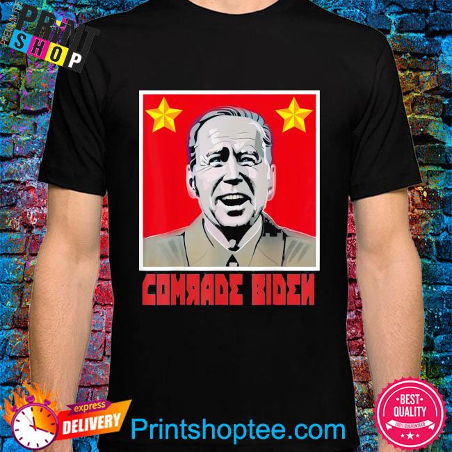 Joe Biden Comrade Biden 2022 shirt