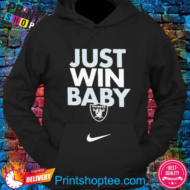 Las vegas raiders merch just win baby shirt, hoodie, sweater and long sleeve