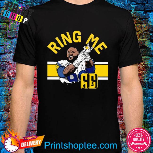 Los angeles rams aaron Donald ring me shirt, hoodie, sweater, long sleeve  and tank top