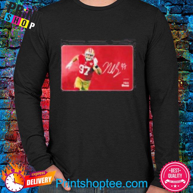 Nick bosa 49ers shirt, hoodie, sweater, long sleeve and tank top