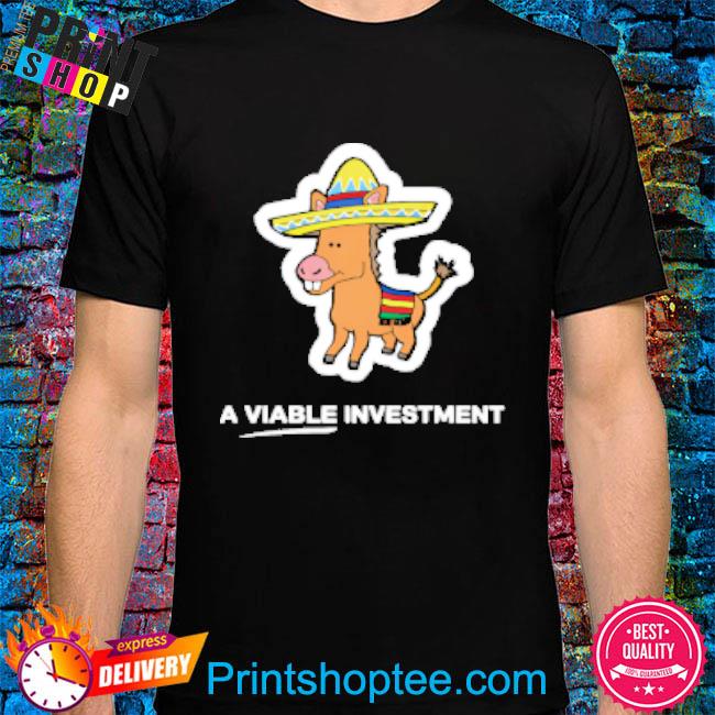 Official A viable investment shirt