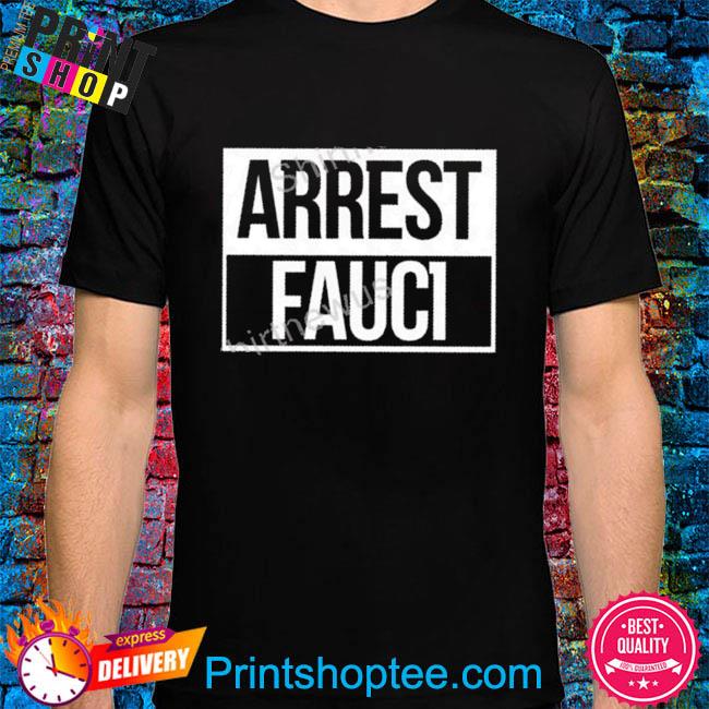 Official Arrest Fauci T-Shirt