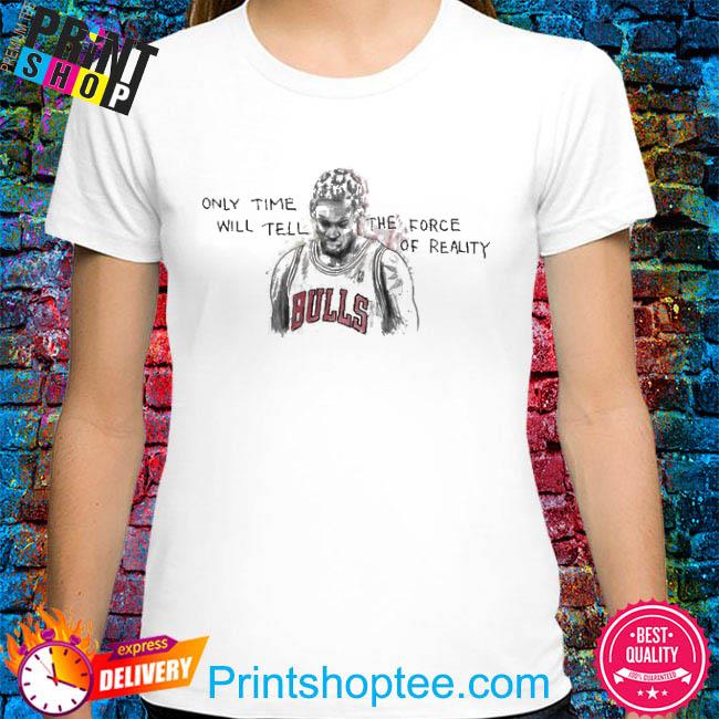 Official Dennis Rodman Only Time Will Tell Shirt