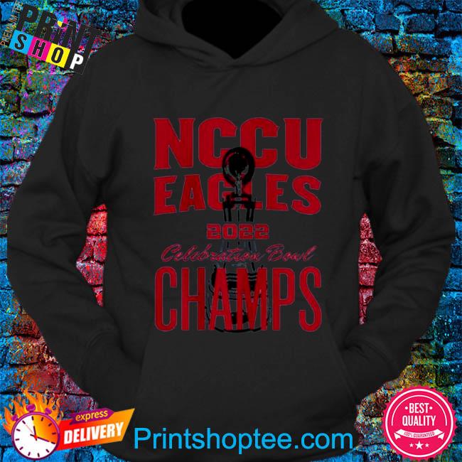 Official NCCU Celebration Bowl 2022 Champs Shirt, hoodie, sweater, long ...