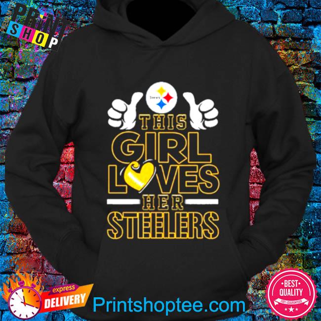 This girl loves her Steelers shirt, hoodie, sweater, long sleeve and tank  top