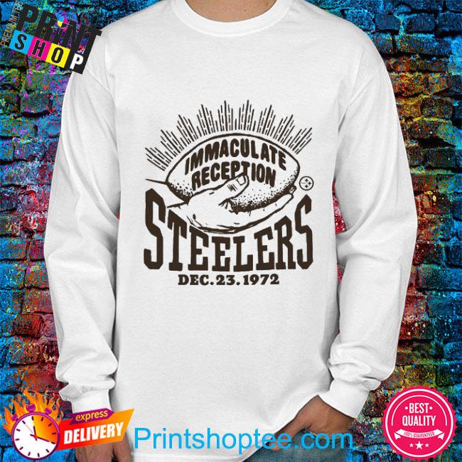 Immaculate reception steelers dec 23 1972 t-shirt, hoodie, sweater, long  sleeve and tank top