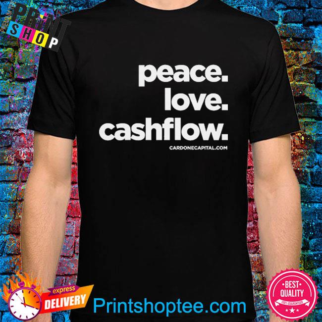Peace love cashflow shirt