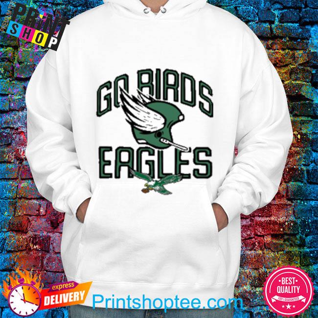 Philly Go Birds Philadelphia Eagles Hoodie Sweatshirt Shirt - Teeholly