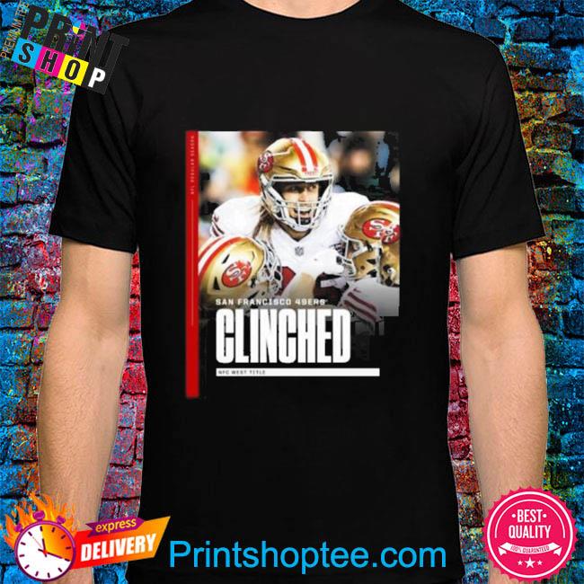 San francisco 49ers clinched 2022 nfc west title champions shirt