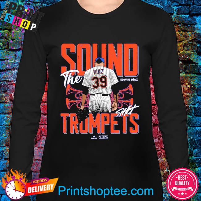 New York Mets Edwin Diaz Sound The Trumpets signature shirt, hoodie,  longsleeve, sweater