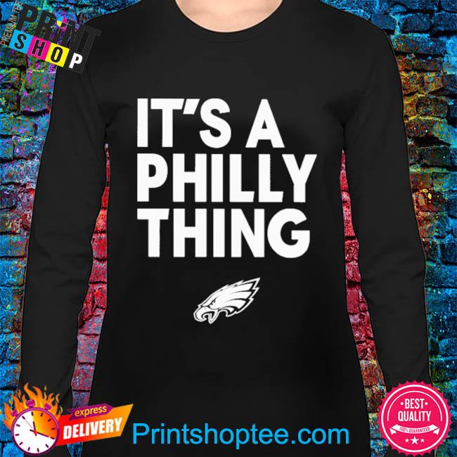 it's a philly thing shirt, hoodie, sweater and long sleeve