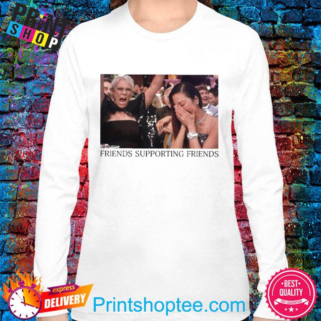 Official Jamie lee curtis wearing friends supporting friends michelle yeoh  shirt, hoodie, sweater, long sleeve and tank top