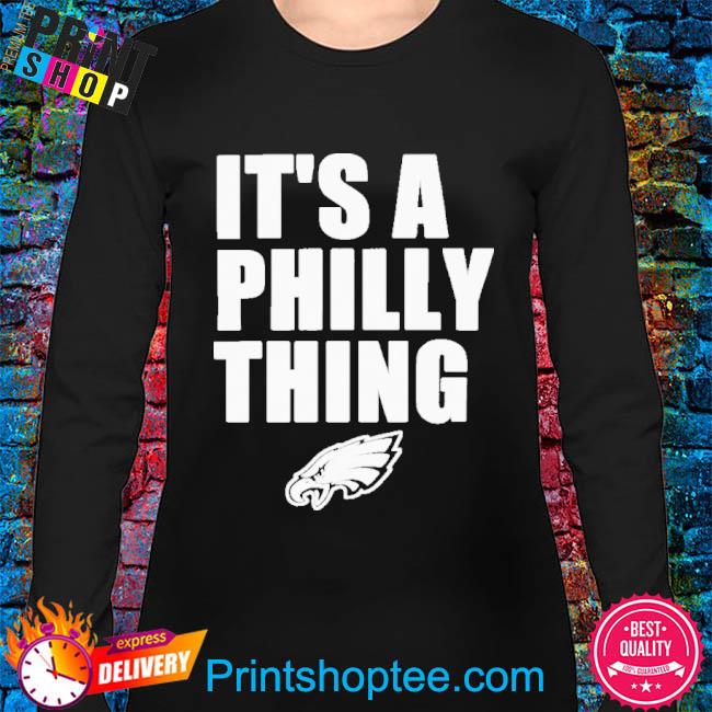 Top philadelphia Eagles It's A Philly Thing Playoffs shirt, hoodie,  sweater, long sleeve and tank top