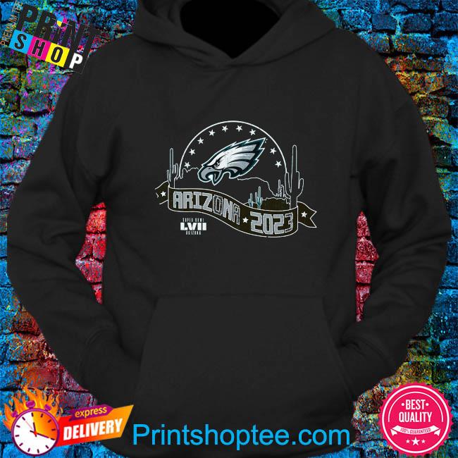 Philadelphia Eagles Super Bowl LVII Desert Arizona 2023 Shirt, hoodie,  sweater, long sleeve and tank top