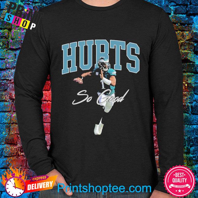 Philadelphia Eagles Shirt Hurts So Good T-Shirt