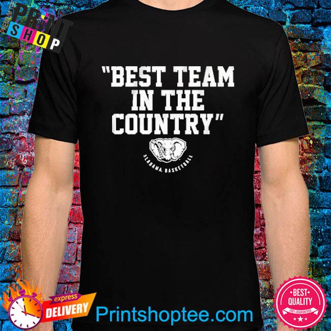 Alabama Basketball Best Team In The Country T-shirt