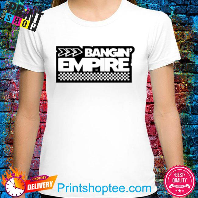Bangin empire on my worst behavior shirt