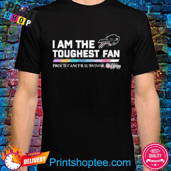 Buffalo Bills I Am The Toughest Fan Proud Cancer Survivor 2023 T