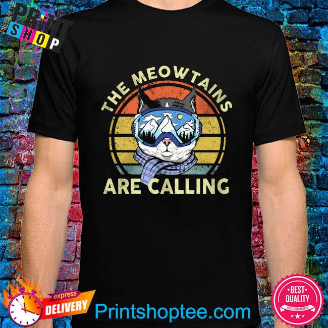 Car the meowtains are calling vintage shirt
