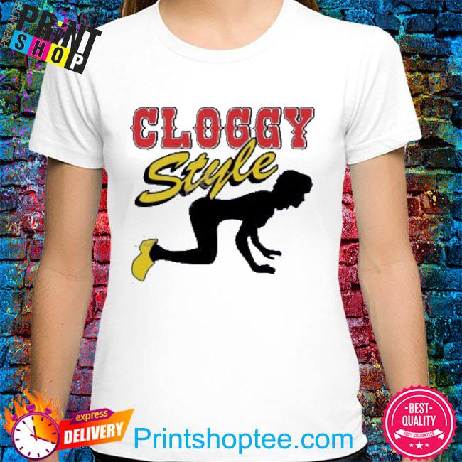 Cloggy style 2023 shirt