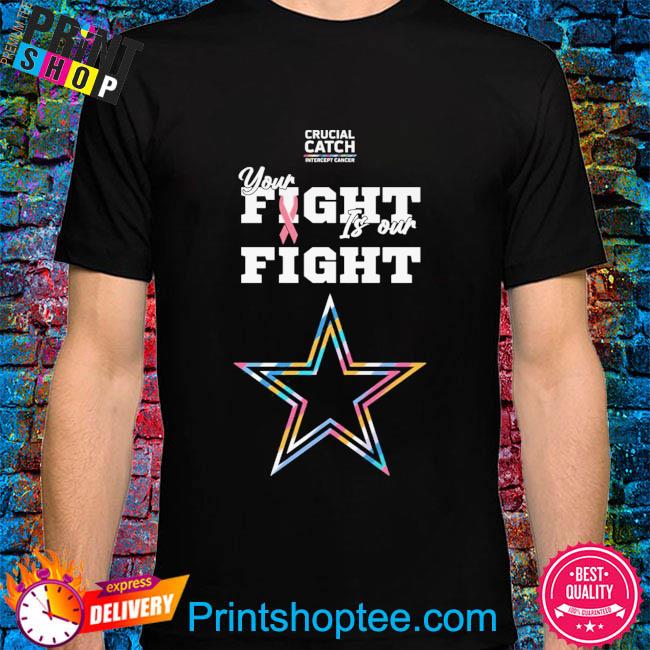 Dallas Cowboys crucial catch intercept cancer your fight is our fight  shirt, hoodie, sweater, long sleeve and tank top