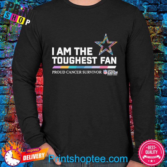 Dallas Cowboys I am the toughest fan proud cancer survivor crucial catch  intercept cancer shirt, hoodie, sweater, long sleeve and tank top