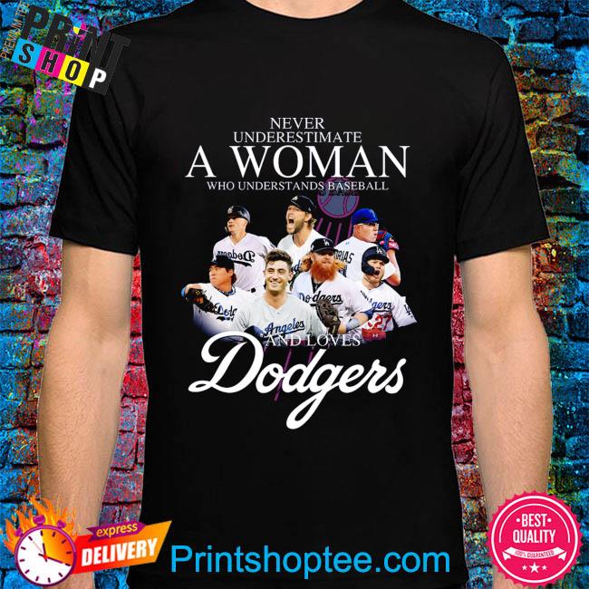Funny never underestimate a woman who understands baseball and Los Angeles Dodgers 2023 shirt