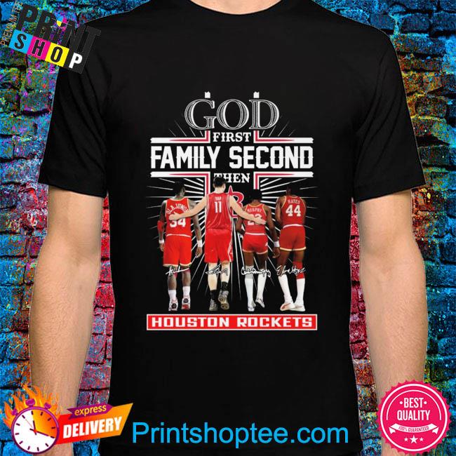 God first family second then Houston Rockets signatures 2023 shirt