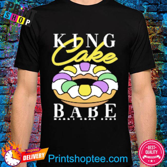 Gregisms king cake babe shirt