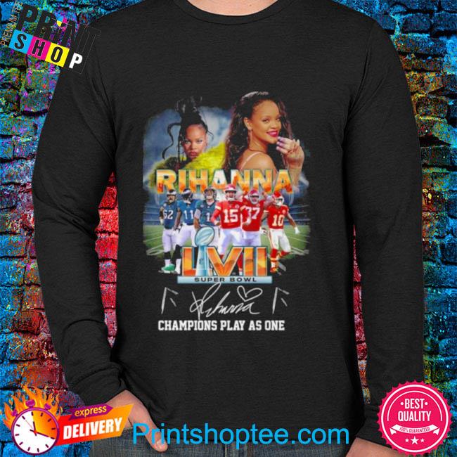 Rihanna LVII Super Bowl 2023 Champions Play As One Signature Shirt