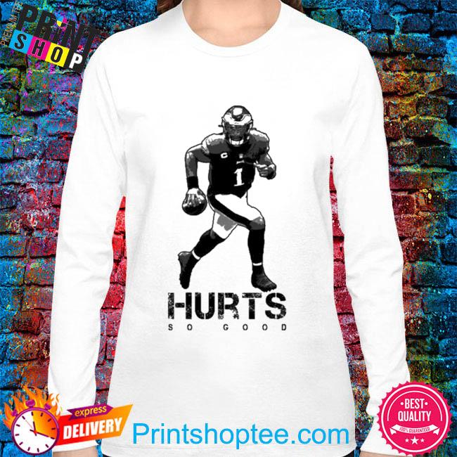 Philadelphia Eagles Jalen Hurts Hurts So Good T-Shirt